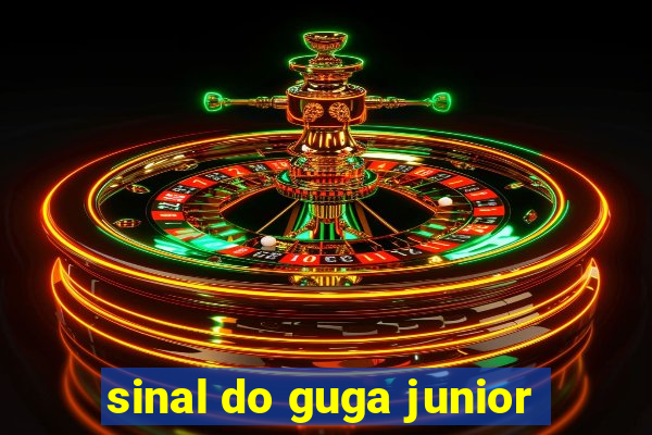 sinal do guga junior